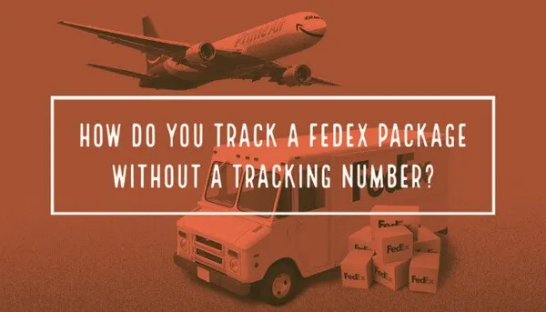How do you track a FedEx package without a tracking number